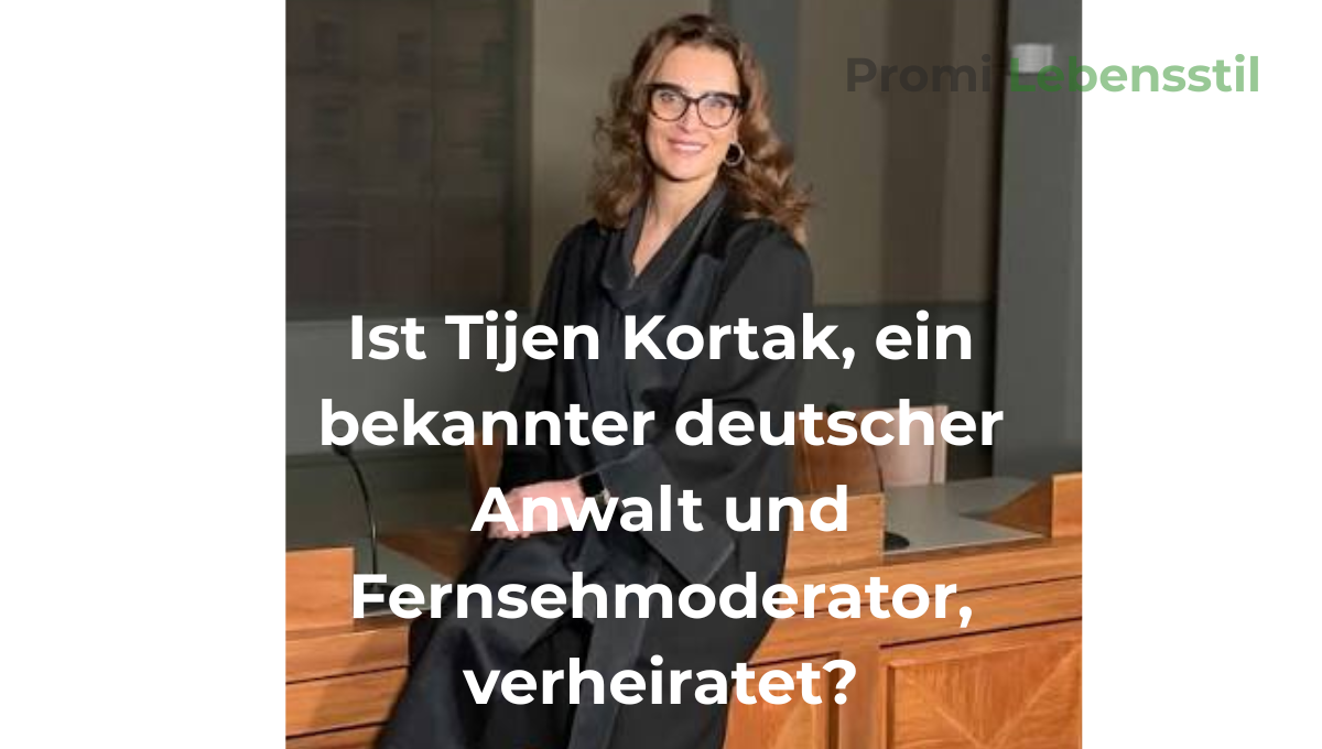 Ist Tijen Kortak verheiratet